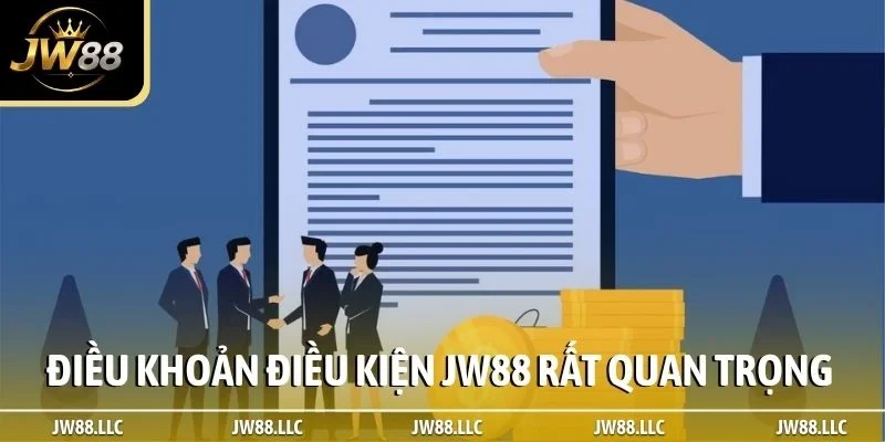Điều khoản điều kiện JW88 là quy định quan trọng