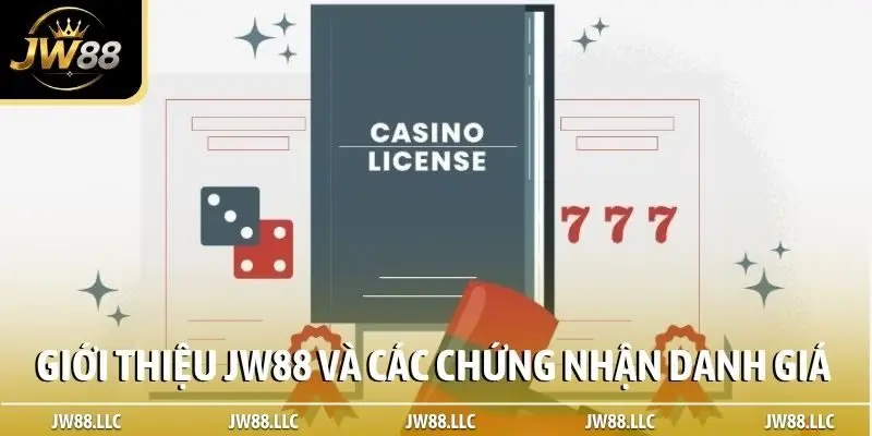 Giới thiệu JW88 và các chứng nhận danh giá