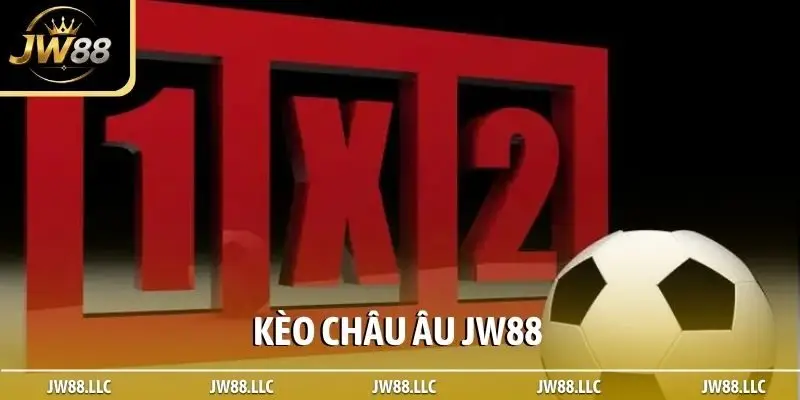 Kèo châu Âu JW88