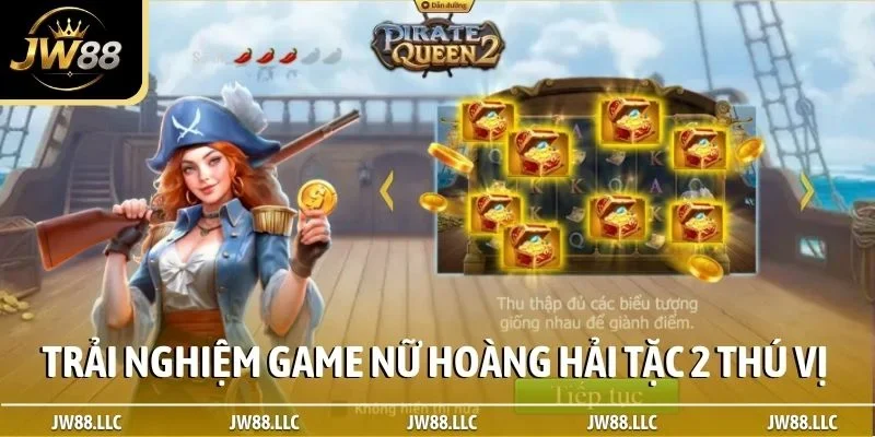 Trải nghiệm game Nữ Hoàng Hải Tặc 2 thú vị